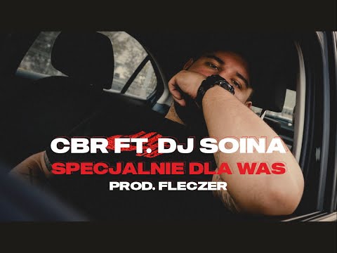 CBR - Specjalnie Dla Was ft. DJ Soina (prod. Fleczer)