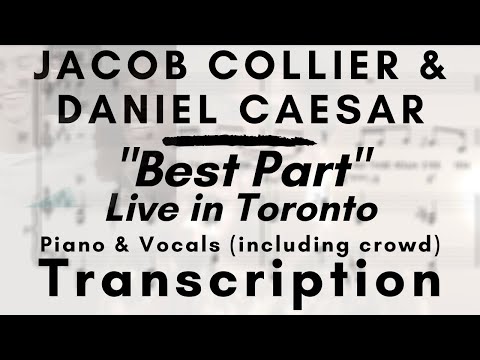 Jacob Collier & Daniel Caesar - Best Part (Live in Toronto) (Transcription)