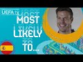 MOST LIKELY TO with SPAIN stars CÉSAR AZPILICUETA, RODRI & MARCOS LLORENTE