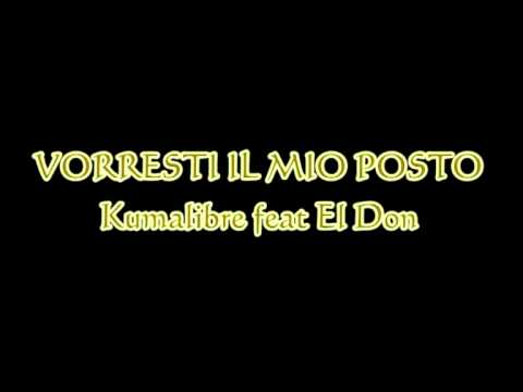 Vorresti il mio posto Kumalibre feat El Don