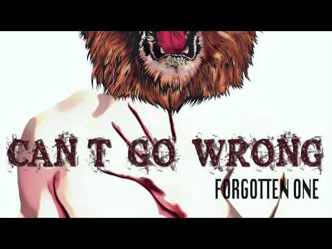 Forgotten One - "Can't Go Wrong"