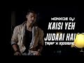Kaisi Yeh Judaai Hai Trap X Reggae X Monxide DJ