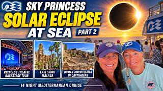 SOLAR ECLIPSE AT SEA! 🌒 Sky Princess Mediterranean Cruise | Málaga & C