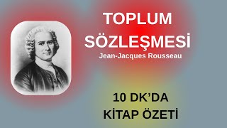 Toplum Sözleşmesi – Jean-Jacques Rousseau | 10 Dakikada Felsefi Özet