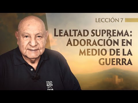 Pr. Bullón - Lección 7 - Lealtad Suprema Adoración En Medio De La Guerra