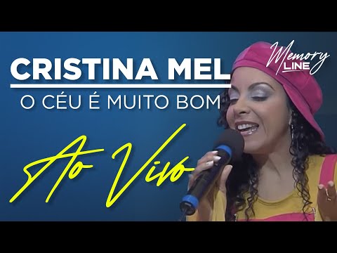 O Céu É Muito Bom - Cristina Mel