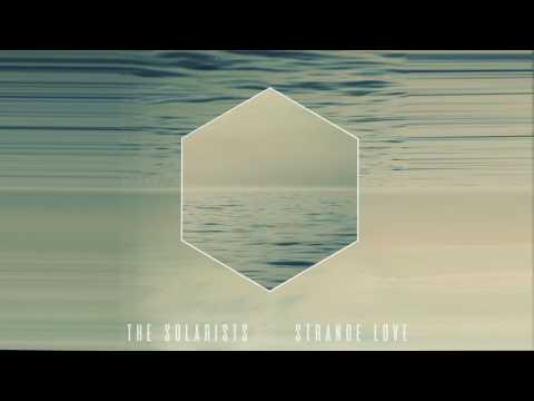 The Solarists - Strange Love (Official Audio)