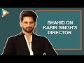 Shahid Kapoor On Kabir Singh's Director: 