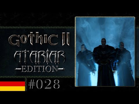 Gothic 2: Atariar Edition 1.3 #028 - Mit Gewalt ins Lager