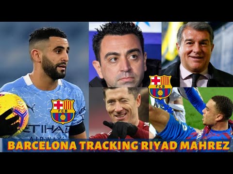 ✅🟢Barcelona tracking Mahrez. Lewandowski to Barca given major boost. Dest ruled out of the season😨