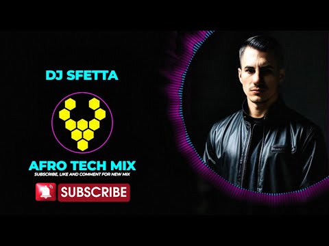 AFRO TECH MIX WITH Shimza, JOEZI, Bun Xapa, Aaron Sevilla, RBØR, Lazarusman/Mixed by SFETTA
