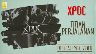 Download lagu XPDC - Titian Perjalanan Unmetal mp3