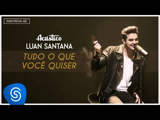 Download Tudo Que Você Quiser Luan Santana