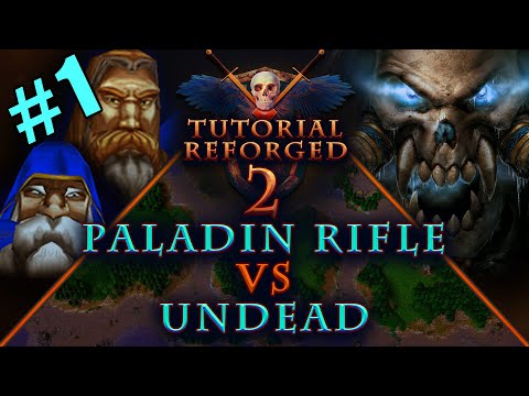 WarCraft III Reforged Tutorial #2 - Part 1: Human Pala Rifle vs Undead (ThorzaiN's build)
