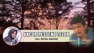 Download lagu ANCOR PESENA TELOR - IMAM S ARIFIN cover Rizal Bahar .cipta imam s arifin mp3