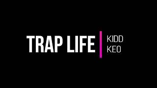 KIDD KEO - TRAP LIFE (LYRICS/LETRA)