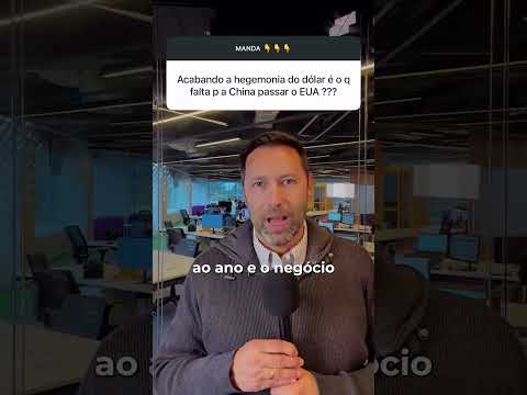 O FIM DA HEGEMONIA DO DÓLAR? | O QUE FALTA PARA A CHINA ULTRAPASSAR OS EUA?