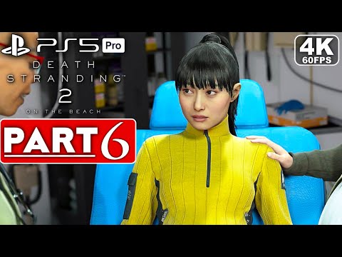 DEATH STRANDING 2 Gameplay Walkthrough Part 6 FULL GAME [4K 60FPS PS5 PRO] - No Commentary