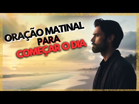Oração Matinal para Começar o Dia: Fortaleça sua Fé e Encontre Serenidade. #oração #oraçãodebomdia