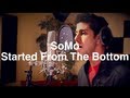 Drake Started From The Bottom Rendition By SoMo