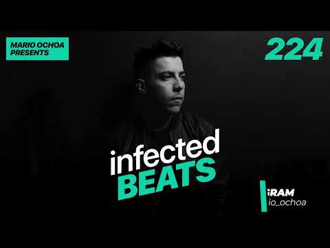 IBP224 - Mario Ochoa's Infected Beats Episode 224