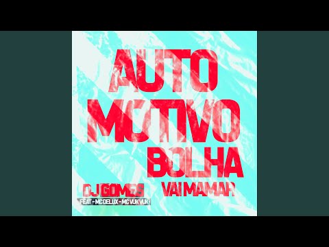 Automotivo Bolha - Vai Mamar (feat. Mc Delux & Mc Vuk Vuk)