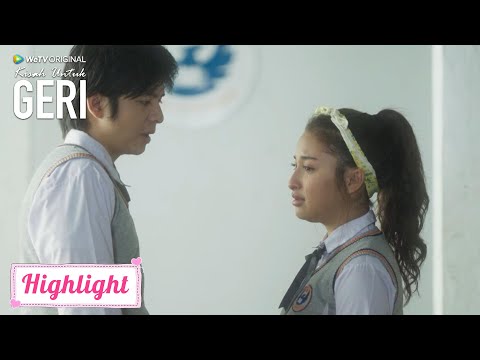Kisah Untuk Geri | Highlight EP08 Jadi, Semua Ini Hanya Sandiwaramu Saja? | WeTV Original