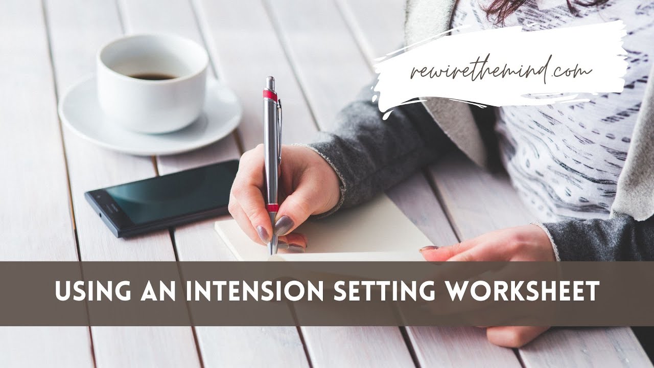 Using An Intention Setting Worksheet