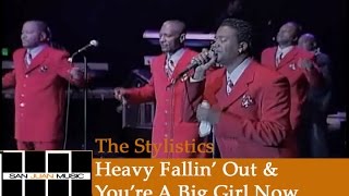 The Stylistics Live- Heavy Fallin' Out / You're A Big Girl Now