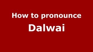 How to pronounce Dalwai