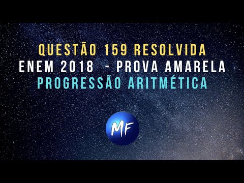 Questão 159 Resolvida - P.A. - ENEM 2018 - Prova Amarela