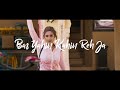 Leja Re Whatsapp Status Lyrical Dhvani Bhanushali Vinay Creation
