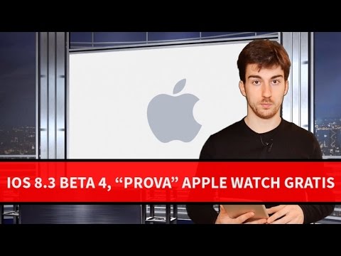 iOS 8.3 beta 4, "prova" Apple Watch Gratis - Hot News