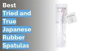 🌵 7 Best Tried and True Japanese Rubber Spatulas