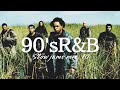 90'S R&B【Slow Jams Mix 10】