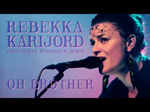 Rebekka Karijord - Oh Brother - live at Kagelbanan Stockholm
