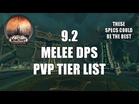 Shadowlands 9.2 Melee DPS PVP Tier List (Prediction)