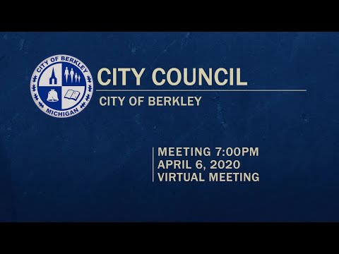 Berkley City Council Meeting - April 6, 2020