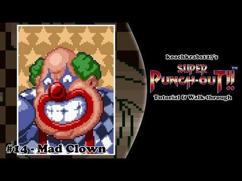 Super Punch-Out!! Tutorial (Part 14 of 20) - Mad Clown