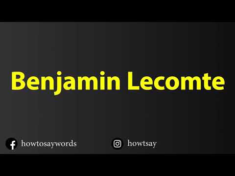 How To Pronounce Benjamin Lecomte