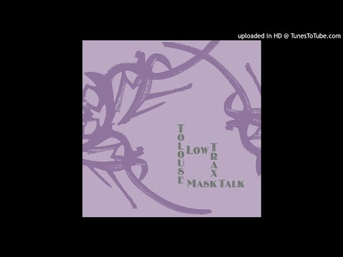Tolouse Low Trax - Subghosts