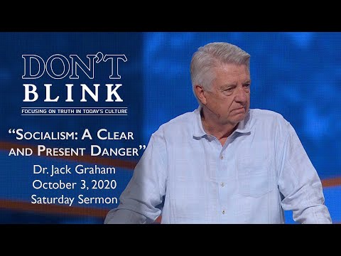 October 3, 2020 | Dr. Jack Graham | Socialism: A Clear and Present Danger |  Saturday Sermon