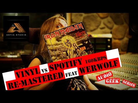 Astia-studio's Audio Geek Series ep04 - Vinyl vs Spotify 160kbps re-mastered feat. Werwolf