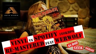 Astia-studio's Audio Geek Series ep04 - Vinyl vs Spotify 160kbps re-mastered feat. Werwolf