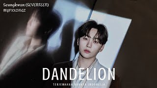 Download lagu Seungkwan (SEVENTEEN) - DANDELION 민들레 terjemahan bahasa indonesia mp3 Download lagu Seungkwan (SEVENTEEN) - DANDELION 민들레 terjemahan bahasa indonesia mp3