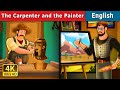 The Carpenter and The Painter Story in English | Stories for Teenagers | @EnglishFairyTales