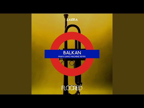 Balkan (Miami Gang Machine Mix)