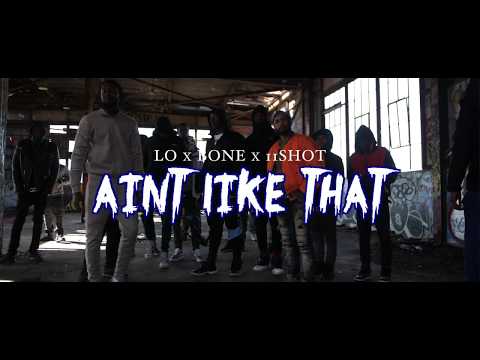 Aint Like That - Lo x Bone x 11 Shot ( Official Music Video )