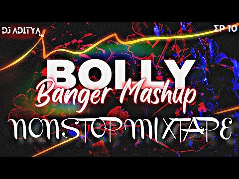 (EP 10) PART 1 BOLLY BANGER MASHUP 2025 NONSTOP DROP MIXTAPE | BDM X EDM MASHUP MIX BY @djadityanr