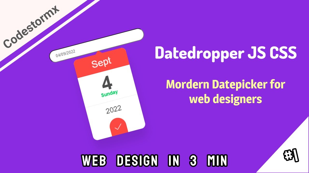 Datedropper js css |  Web design in 3 min  |  Codestormx (2020)